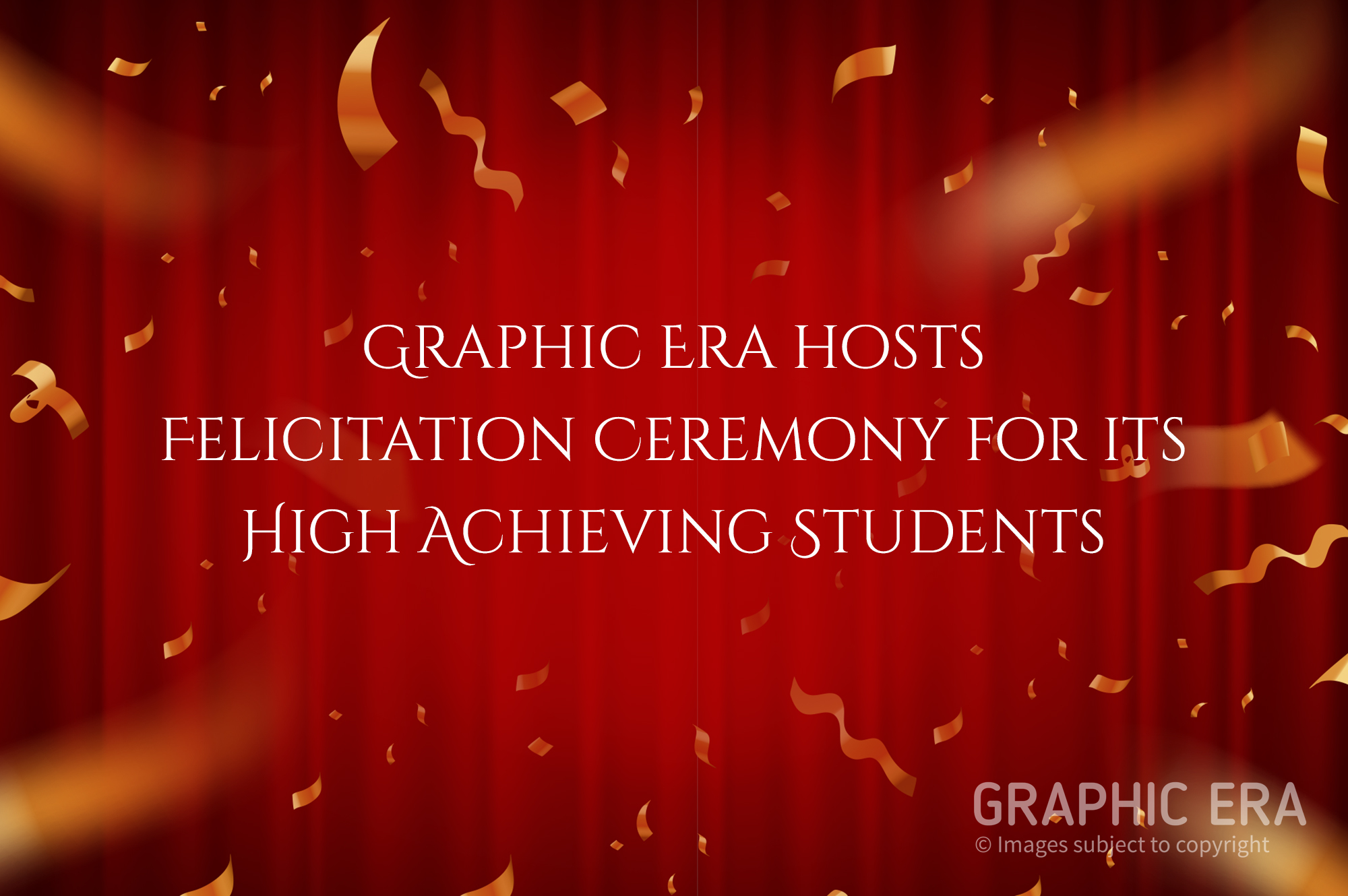Graphic Era Hosts Felicitation Ceremony For Its High-Achieving Students